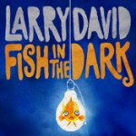 A Fish In The Dark-Broadway Show