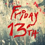 Friday the 13th … Should You Be Scared?