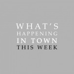 What’s Happening in Town