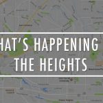 What’s Happening In and Around the Heights