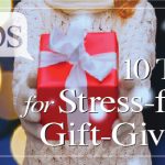 10 Tips for a Stress-Free Gift Giving Season!