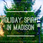 The Holidays Scenes Around Madison