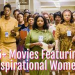 25+ Movies Featuring Inspiring Women