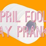 April Fools’ Day Pranks to Play on Your Family