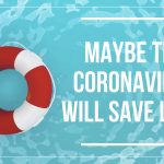 Maybe the Coronavirus Will Save Lives