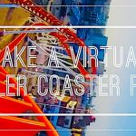 10+ Crazy, Fun Virtual Roller Coaster Rides