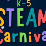 Don’t Miss: The STEAM Carnival